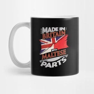 Made In Britain With Maltese Parts - Gift for Maltese From Malta Mug